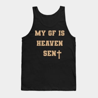 My Girlfriend Is Heaven Sent Tank Top